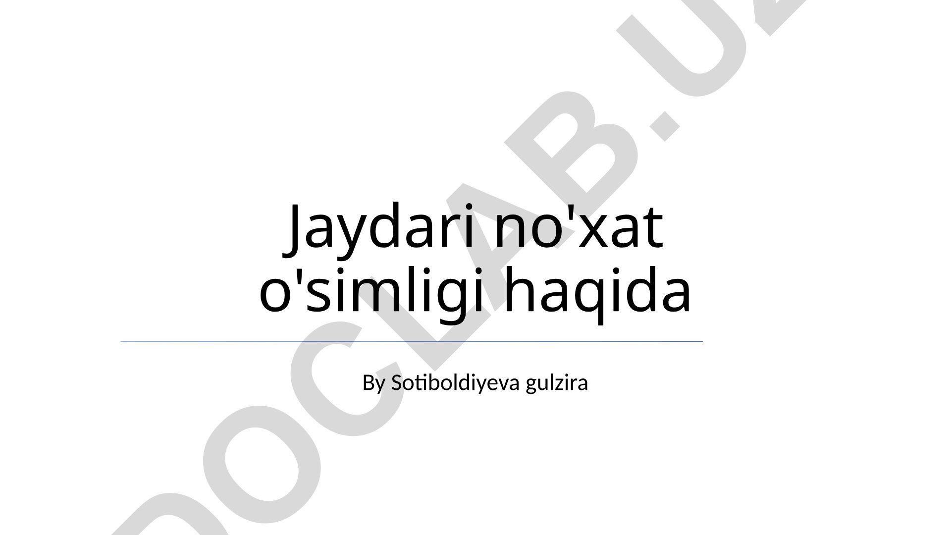 Jaydari no'xat o'simligi haqida