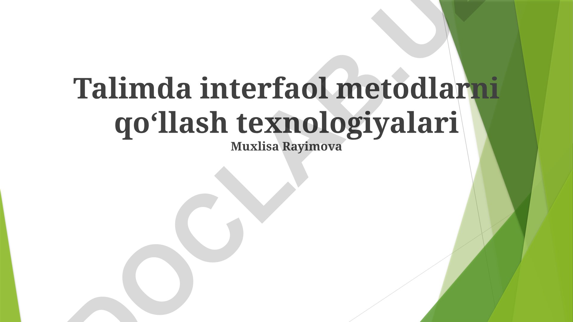 Talimda interfaol metodlarni qoʻllash texnologiyalari