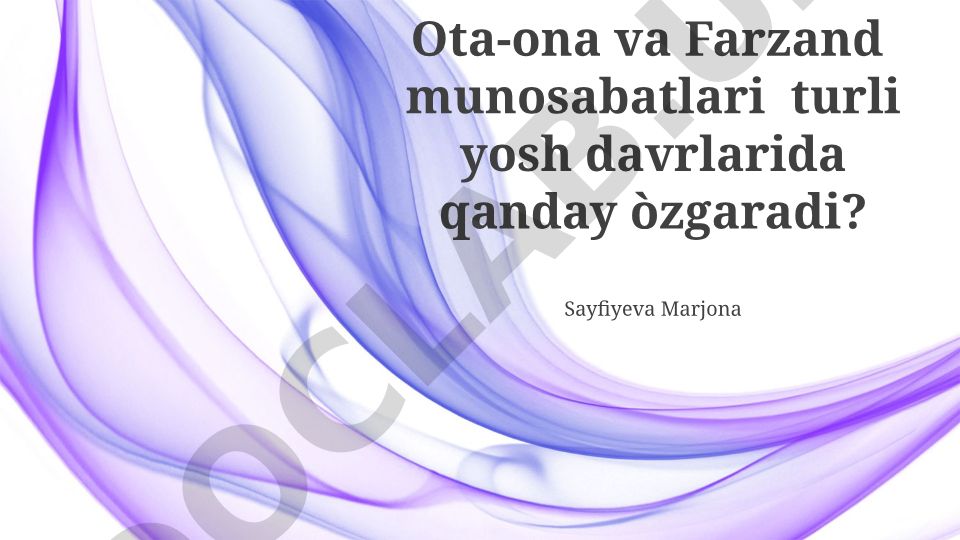 Ota-ona va farzand munosabatlari turli yosh davrlarida o'zgarishi