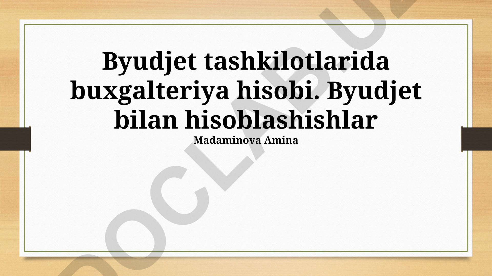 Byudjet tashkilotlarida buxgalteriya hisobi