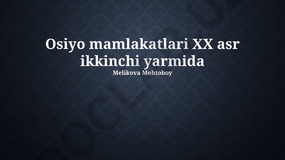 XX asr ikkinchi yarmida Markaziy Osiyo mamlakatlarining iqtisodiy, ijtimoiy va siyosiy rivojlanishi