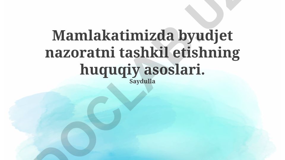Mamlakatimizda byudjet nazoratni tashkil etishning huquqiy asoslari