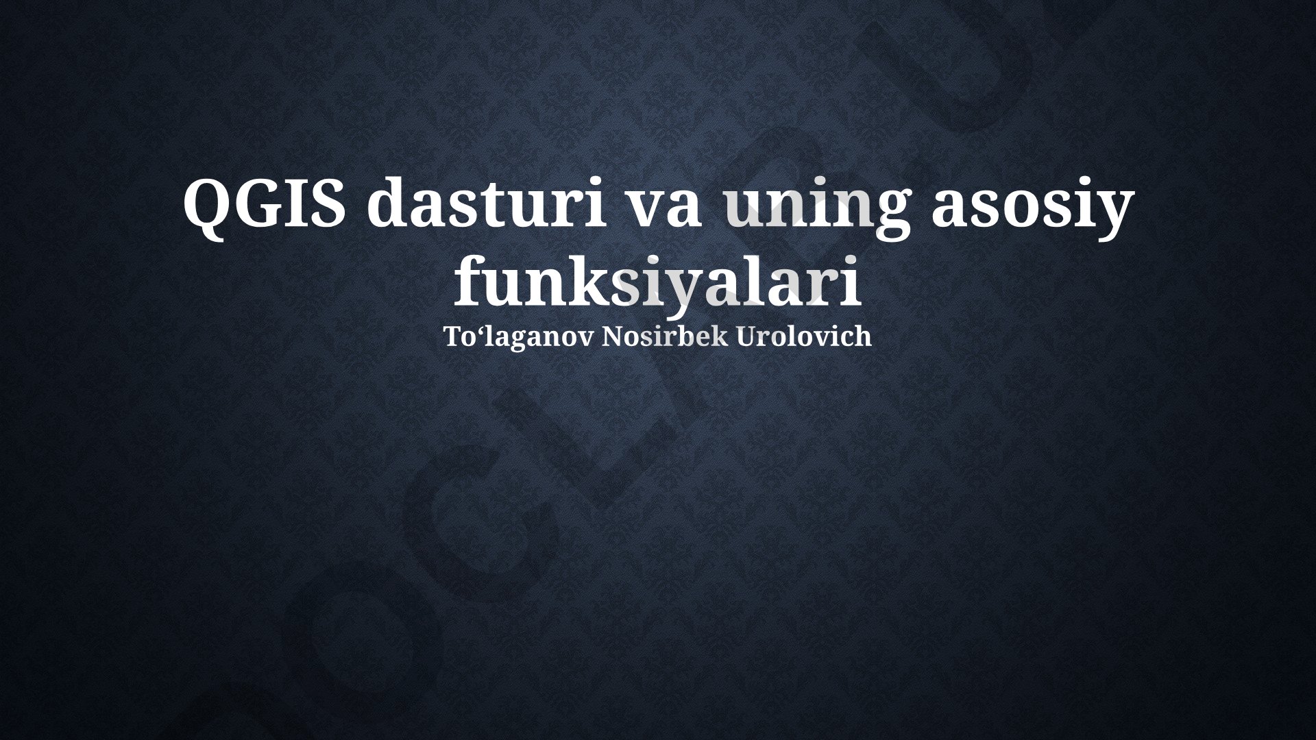 QGIS dasturi va uning asosiy funksiyalari