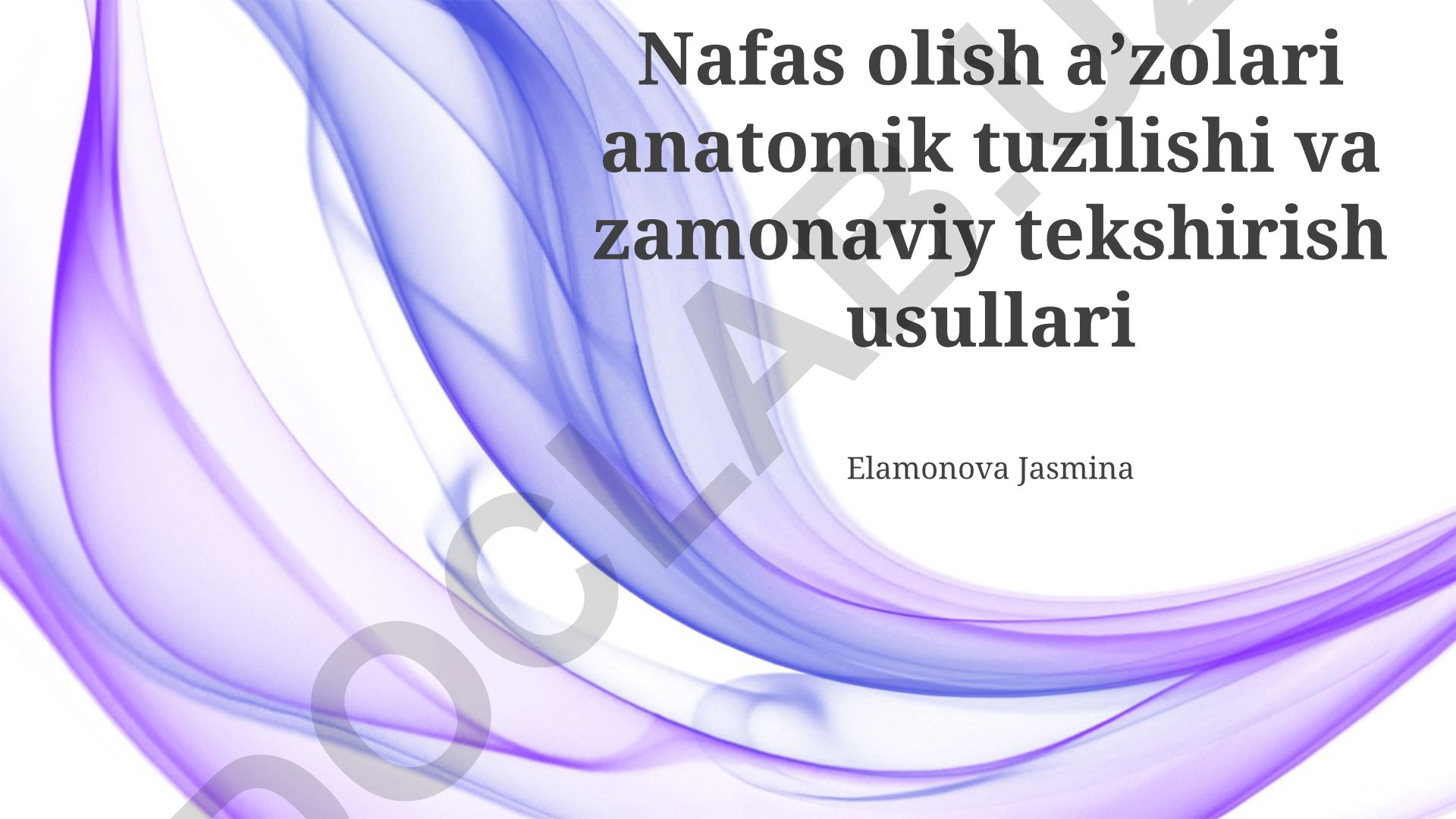 Nafas olish a'zolari anatomik tuzilishi va zamonaviy tekshirish usullari