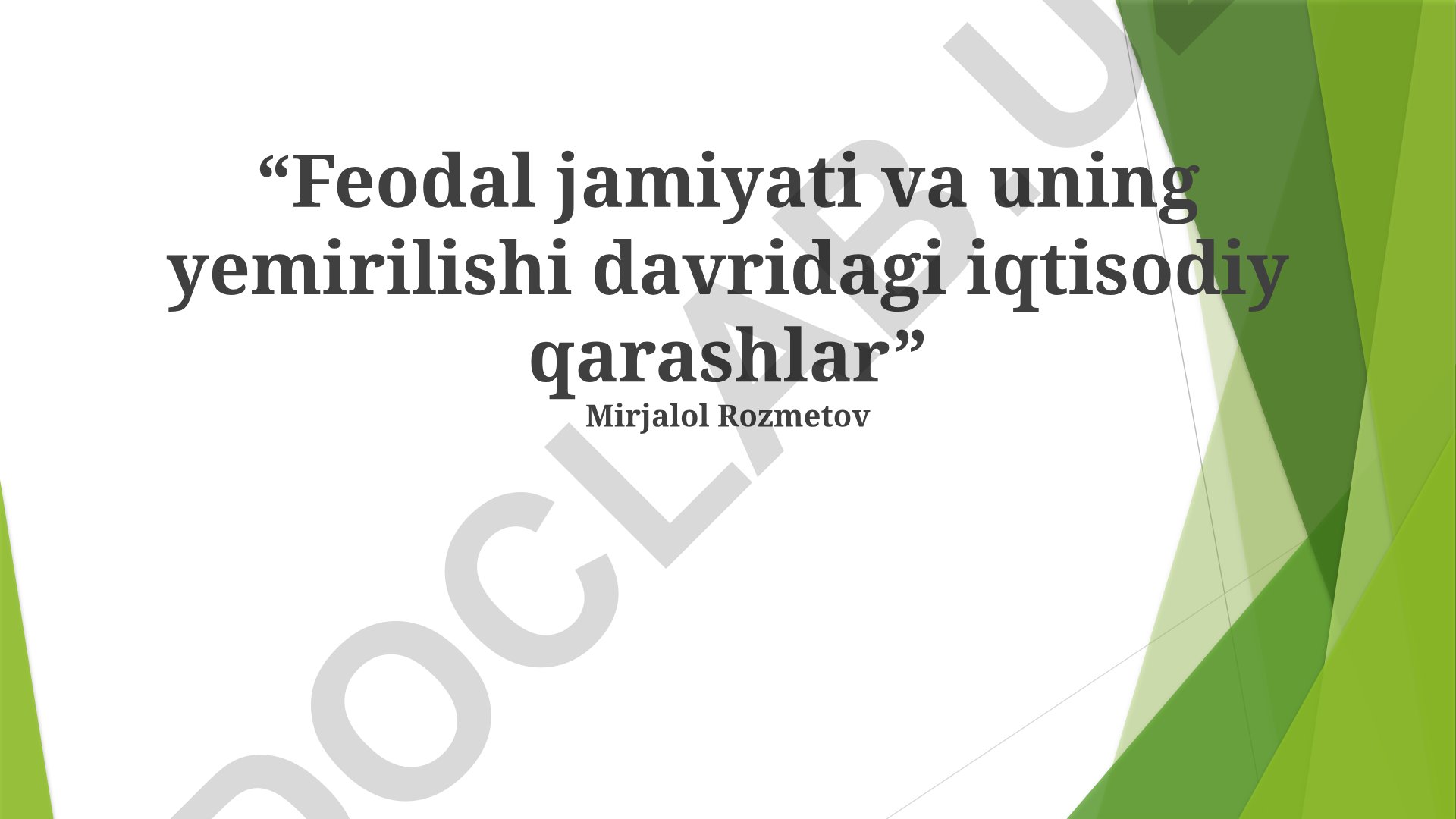 Feodal jamiyati va uning yemirilishi davridagi iqtisodiy qarashlar