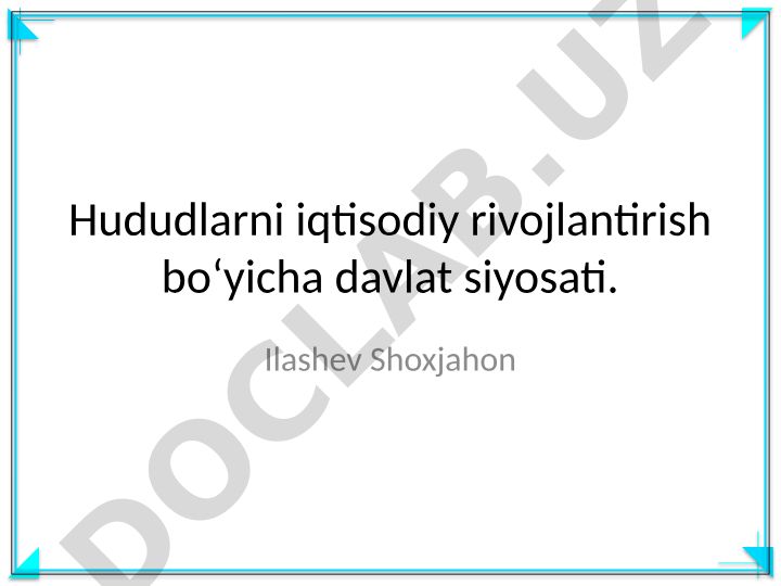 Hududlarni iqtisodiy rivojlantirish bo‘yicha davlat siyosati