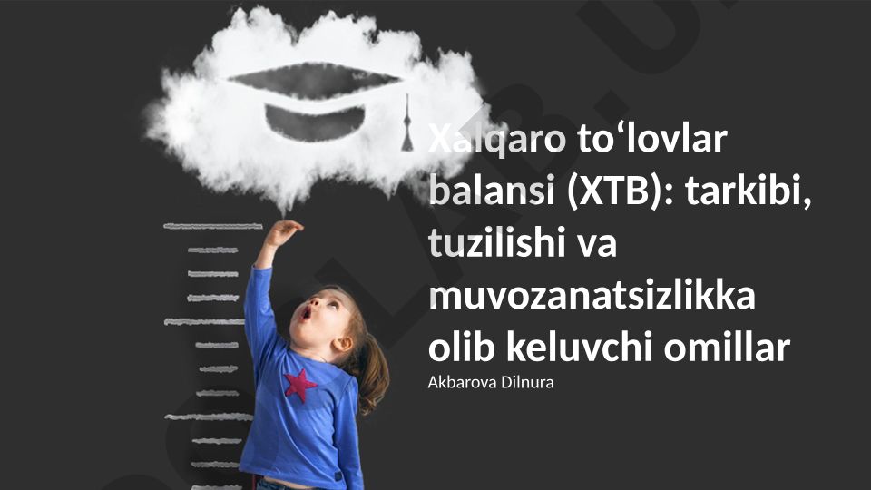 Xalqaro to'lovlar balansi: tarkibi, tuzilishi va muvozanatsizlik omillari