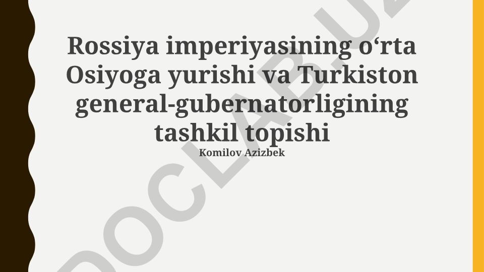 Rossiya imperiyasining Oʻrta Osiyoga yurishi va Turkiston general-gubernatorligining tashkil topishi