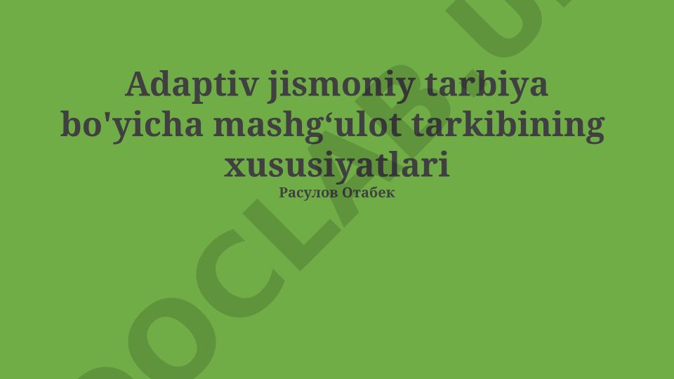 Adaptiv jismoniy tarbiya bo'yicha mashg'ulot tarkibining xususiyatlari