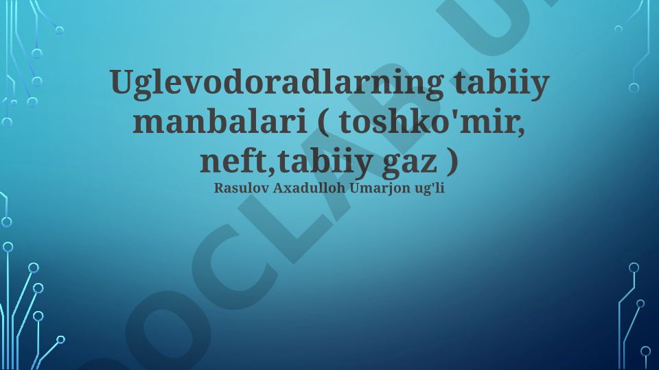 Uglevodorodlarning tabiiy manbalari: toshko'mir, neft va tabiiy gaz