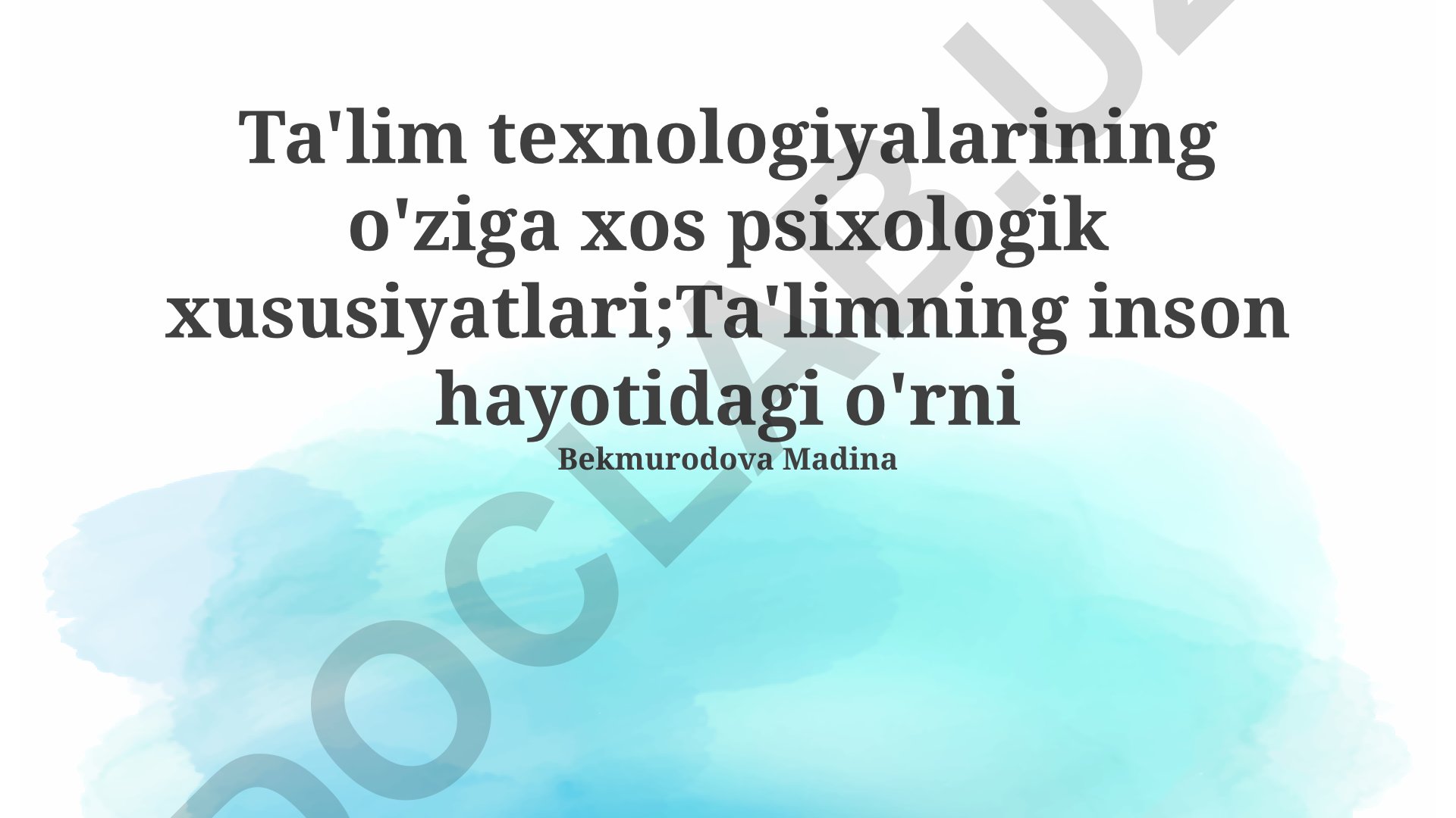 Ta'lim texnologiyalarining psixologik xususiyatlari va ta'limning inson hayotidagi o'rni