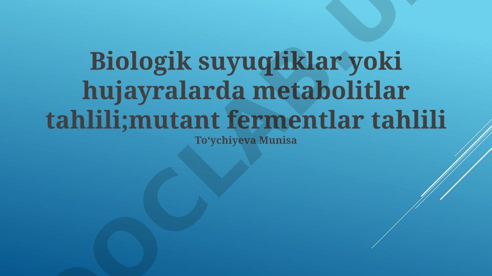 Biologik suyuqliklar va mutant fermentlarda metabolitlar tahlili