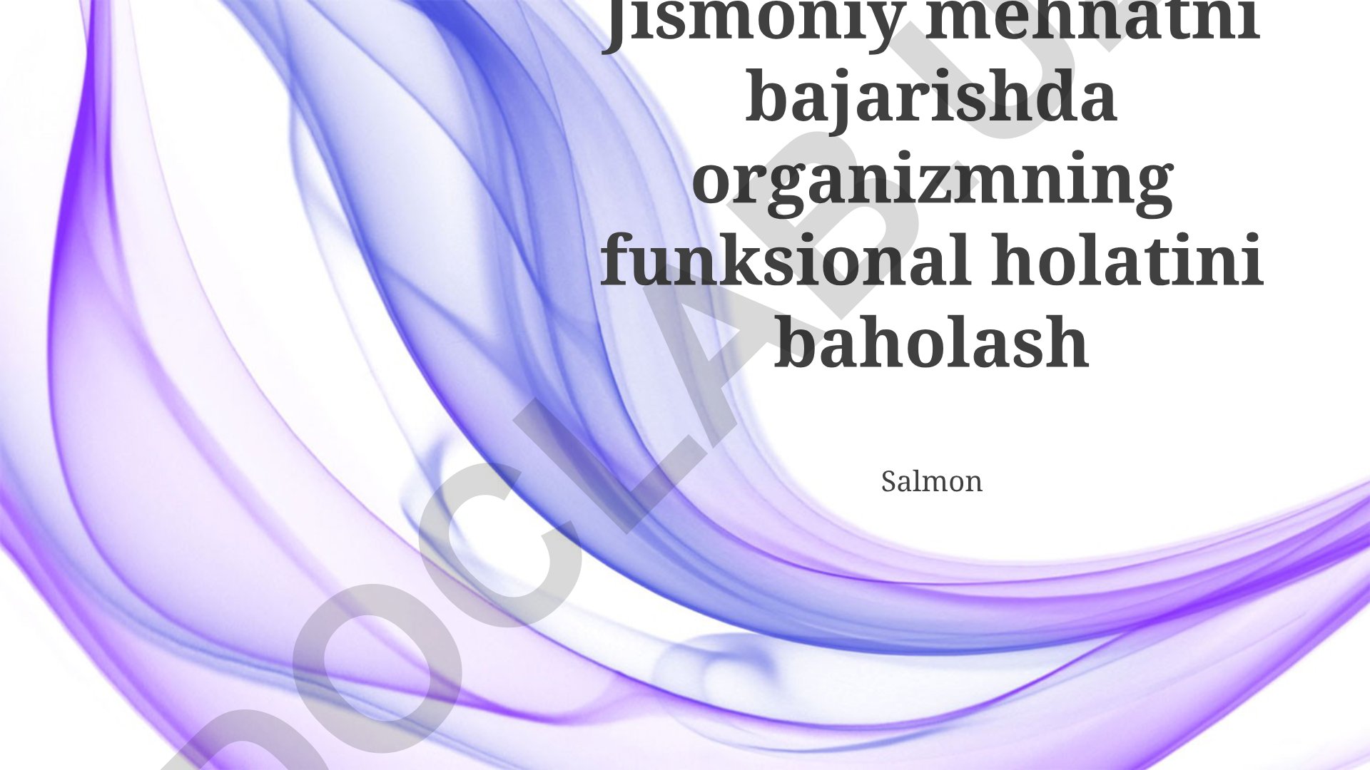 Jismoniy mehnatda organizmning funksional holatini baholash