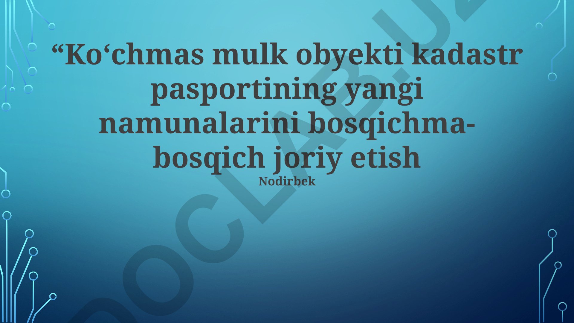 Ko'chmas mulk obyekti kadastr pasportining yangi namunalarini bosqichma-bosqich joriy etish