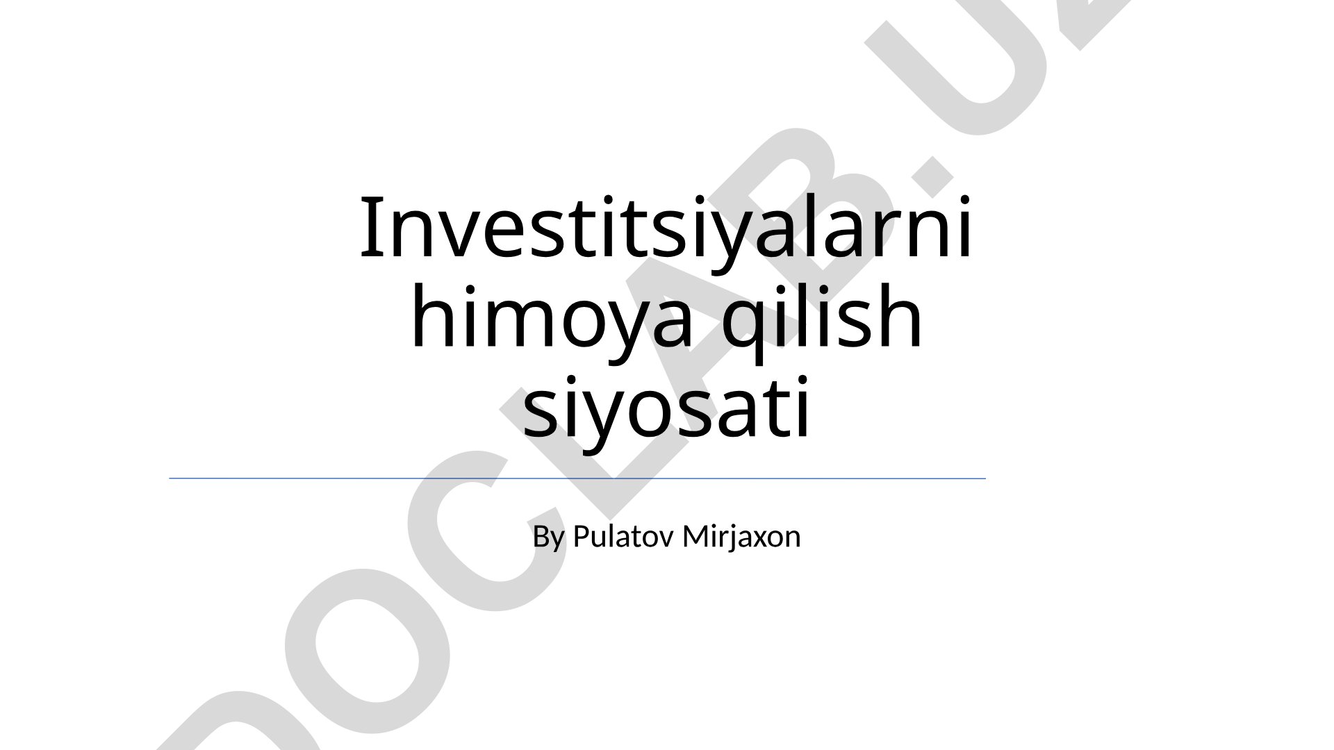 Investitsiyalarni himoya qilish siyosati