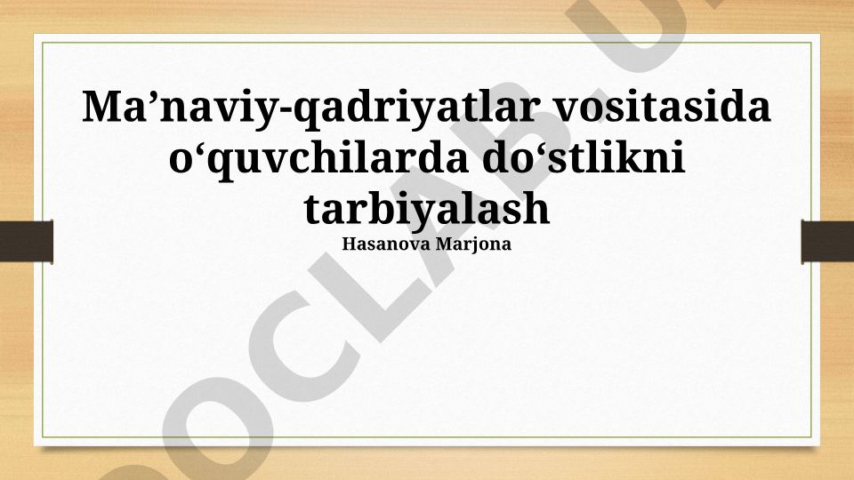 Ma’naviy-qadriyatlar vositasida o‘quvchilarda do‘stlikni tarbiyalash