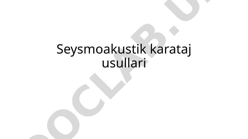 Seysmoakustik karataj usullari va topshiriqlar