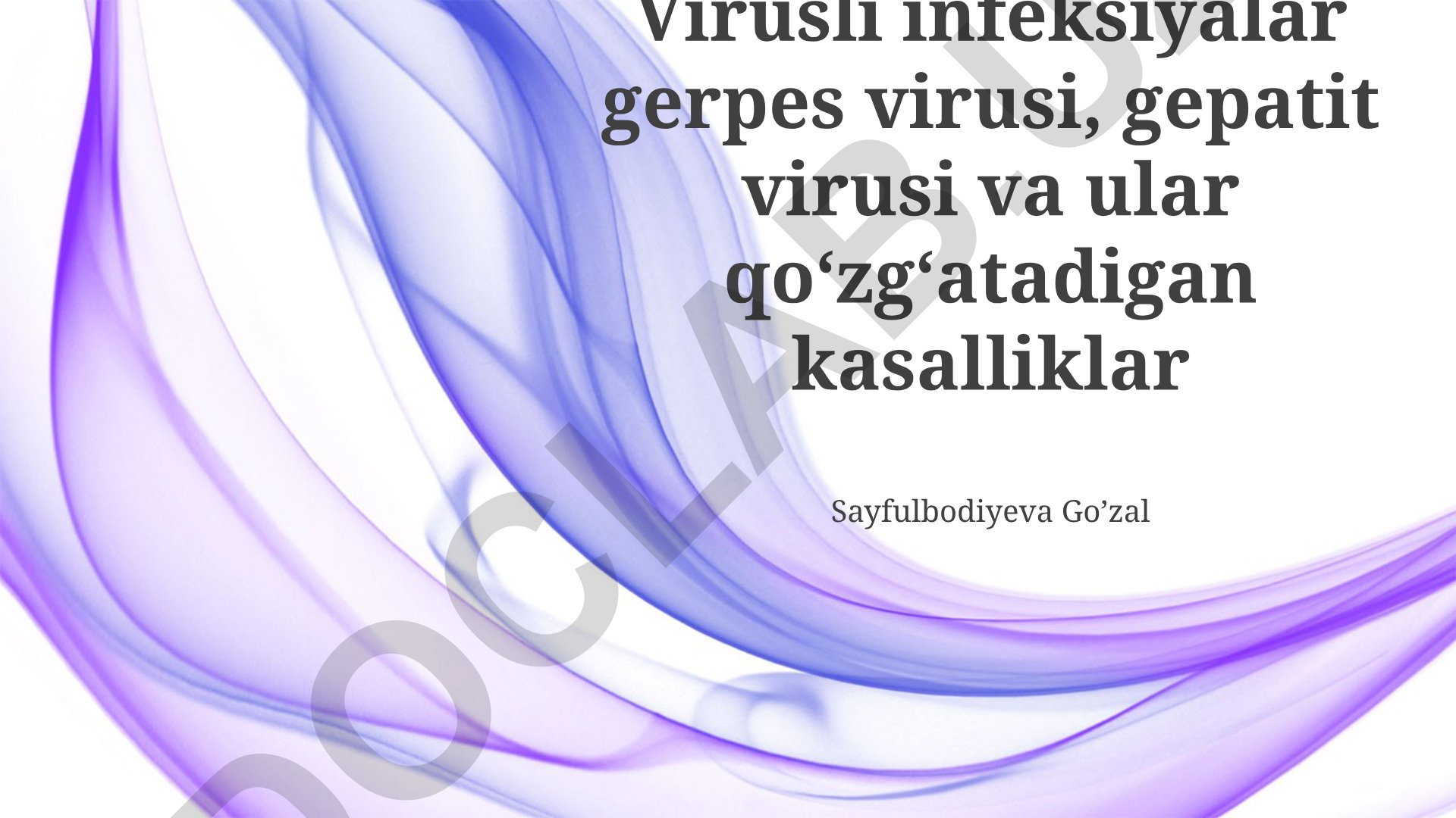 Gerpes va gepatit viruslari qo'zg'atadigan kasalliklar