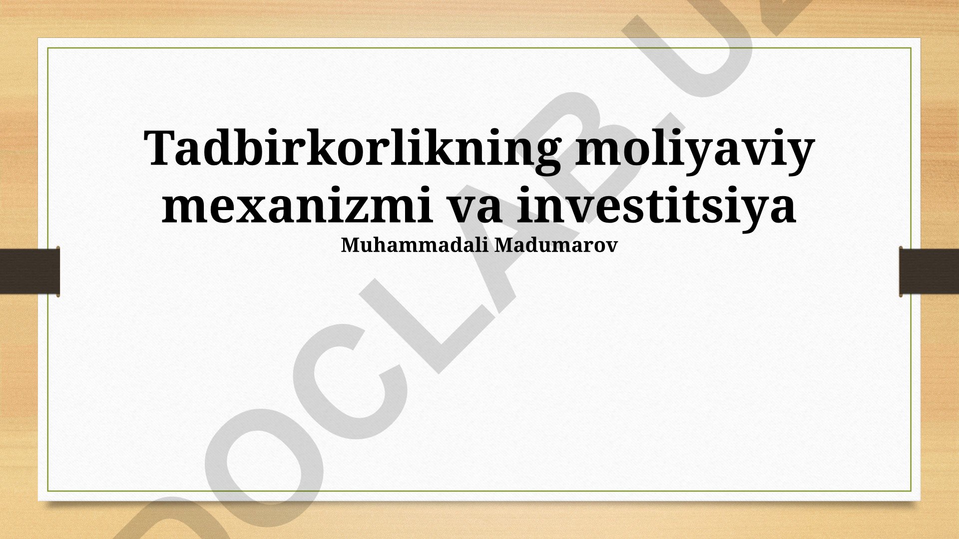Tadbirkorlikning moliyaviy mexanizmi va investitsiya
