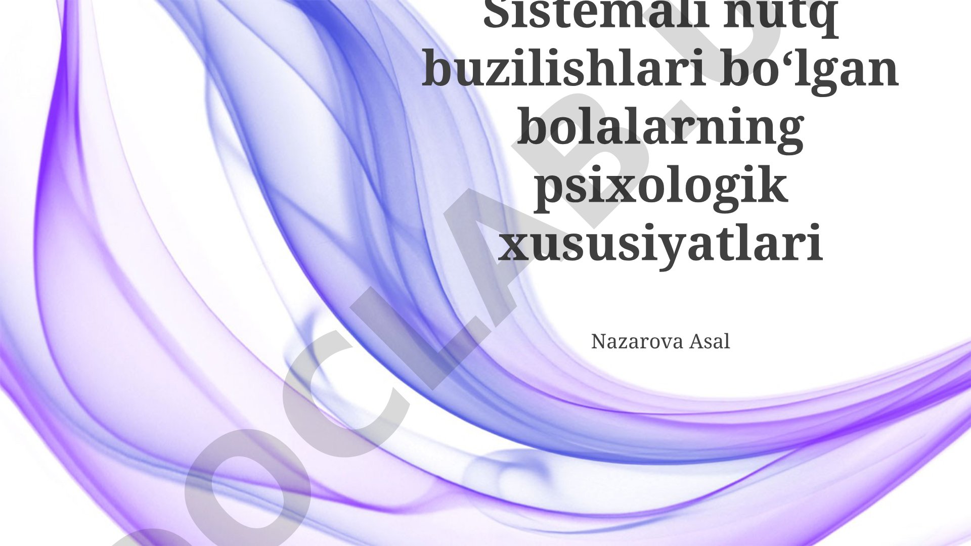 Sistemali nutq buzilishlari bo'lgan bolalarning psixologik xususiyatlari