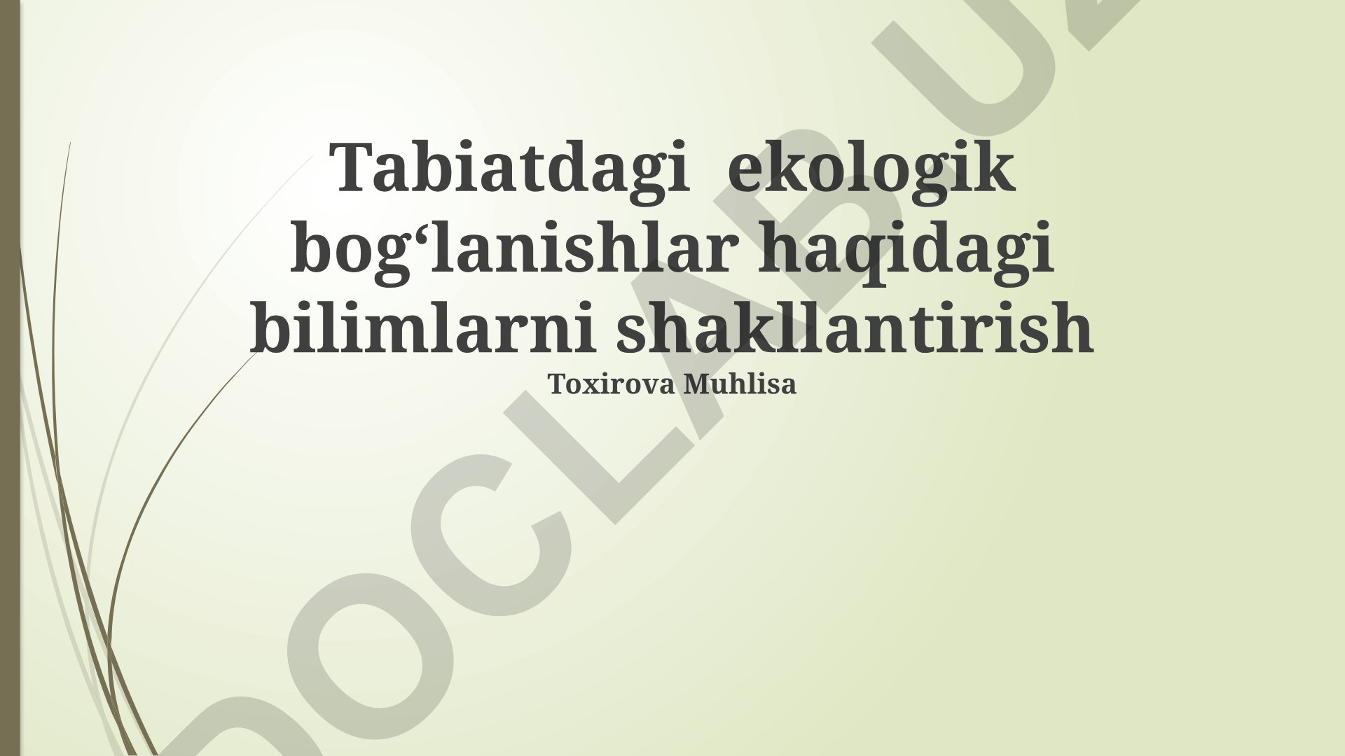 Tabiatdagi ekologik bogʻlanishlar haqidagi bilimlarni shakllantirish