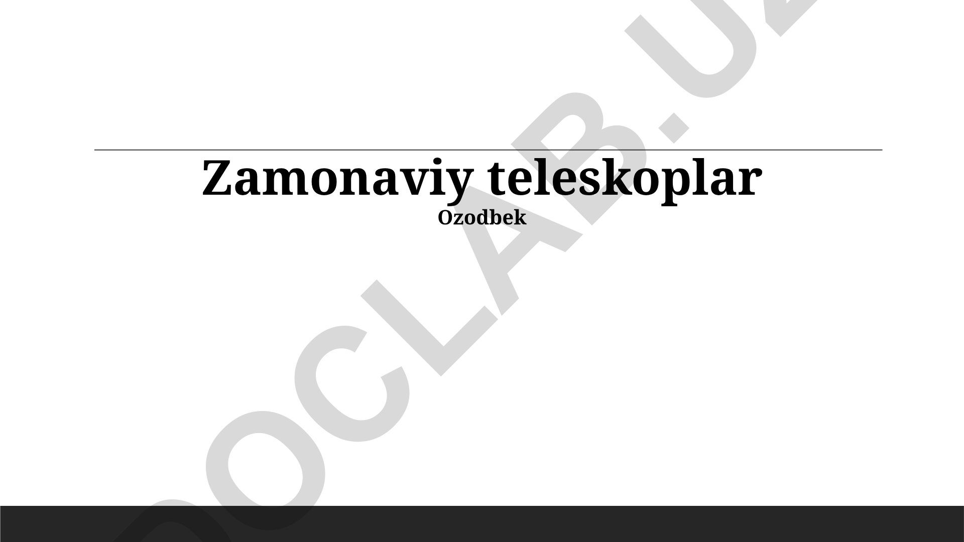 Zamonaviy teleskoplar va kosmik teleskoplarning ilmiy yutuqlari