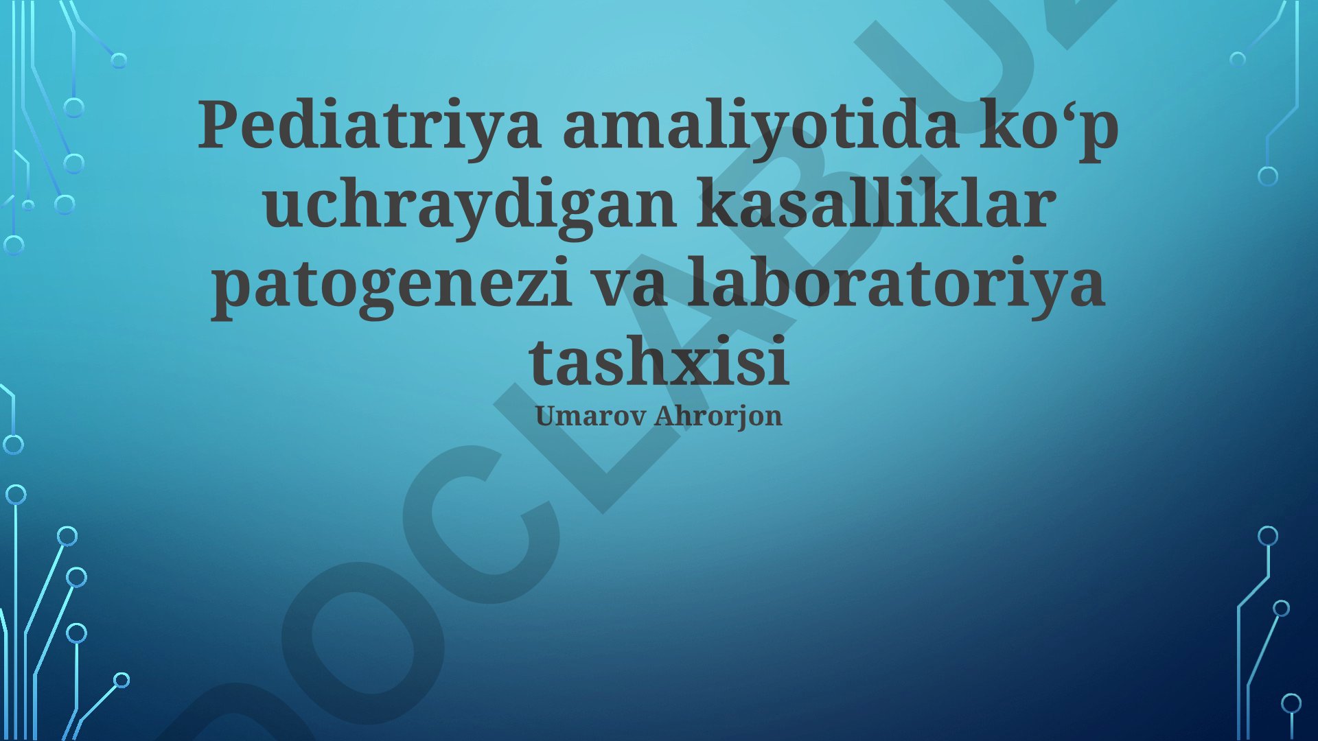 Pediatriya amaliyotida koʻp uchraydigan kasalliklar patogenezi va laboratoriya tashxisi
