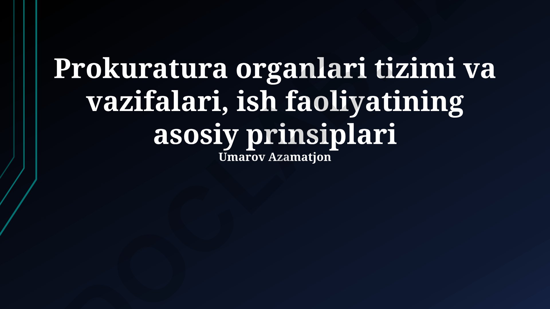 Prokuratura organlari tizimi va vazifalari, ish faoliyatining asosiy prinsiplari