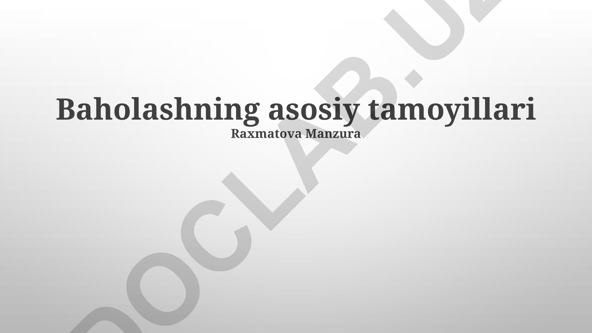 Baholashning asosiy tamoyillari, maqsadi va turlari