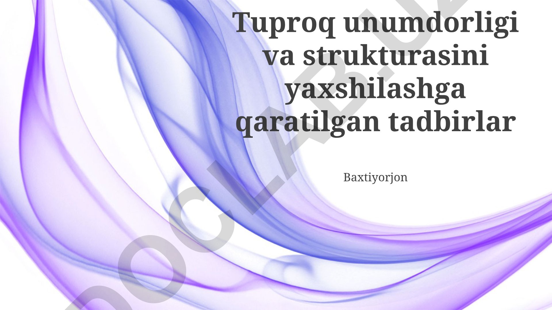 Tuproq unumdorligi va strukturasini yaxshilash tadbirlari