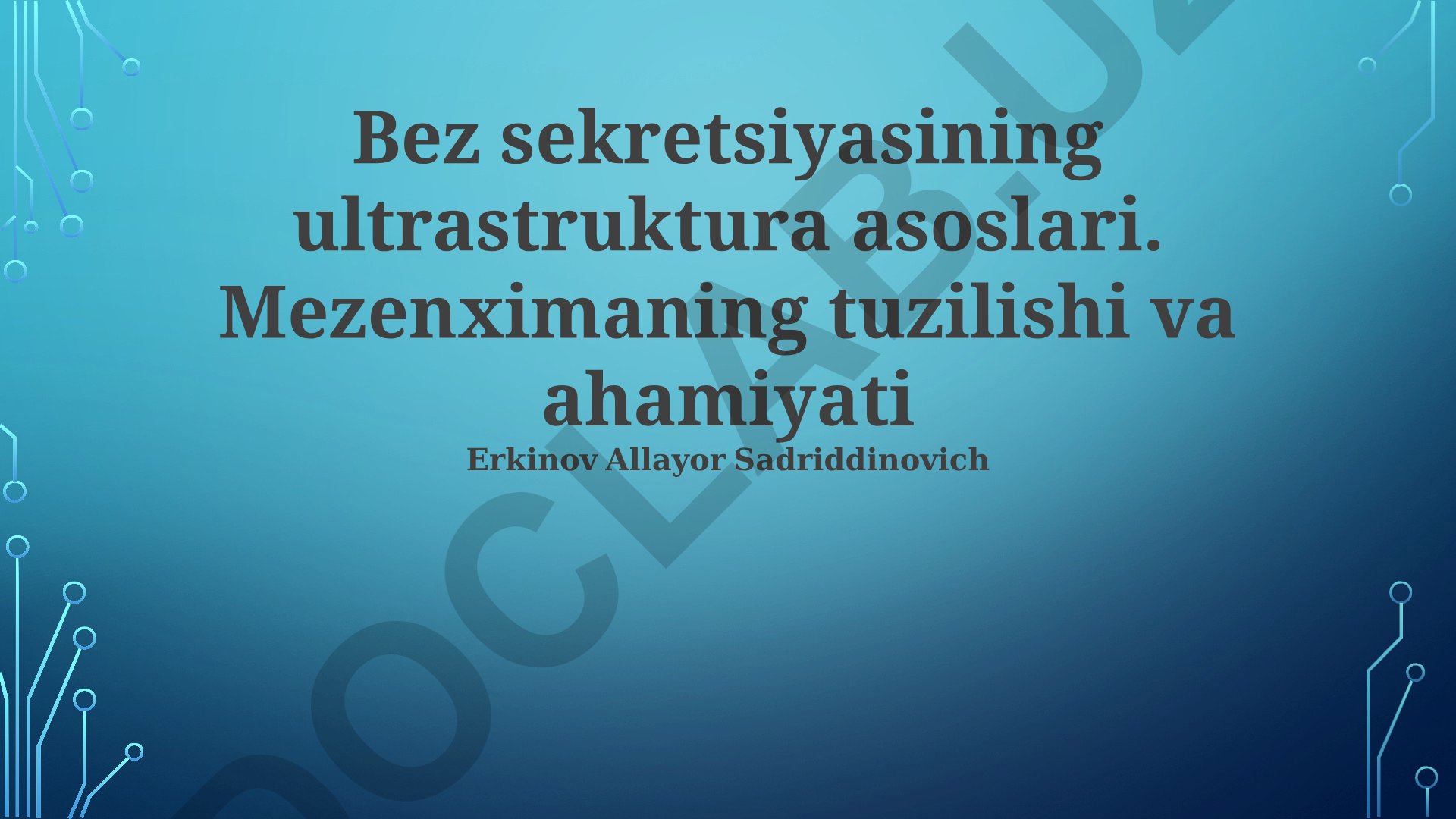 Bez sekretsiyasining ultrastruktura asoslari va mezenximaning tuzilishi