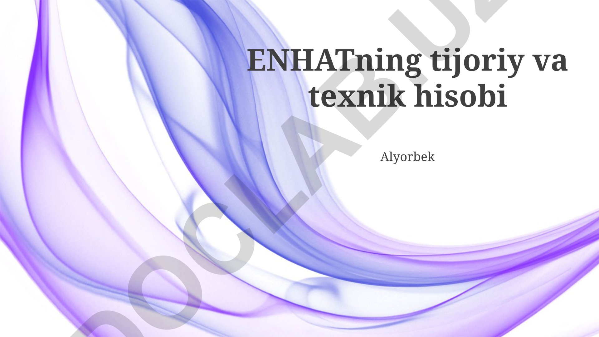 Enhat kompaniyalarining texnik va tijoriy hisobi
