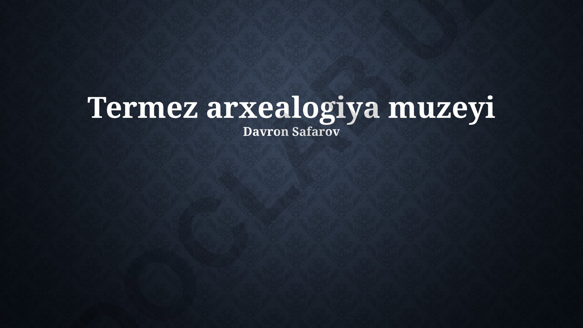 Termez arxeologiya muzeyi: asarlari, tarixi va zamonaviy ahamiyati