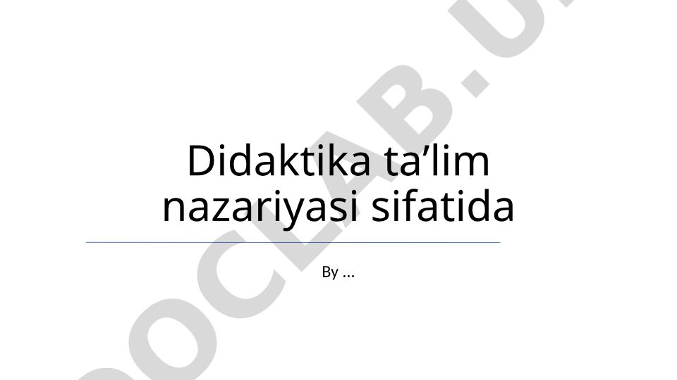 Didaktika: Ta'lim nazariyasi va amaliyoti