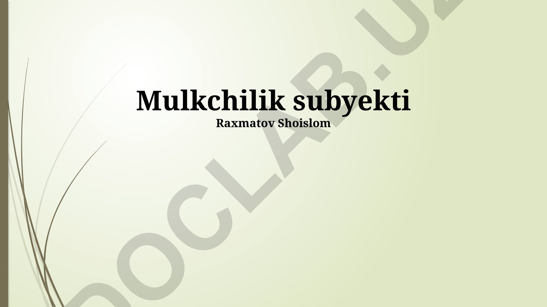 Mulkiy huquqlarning kelib chiqishi, amalga oshirilishi va cheklanishi