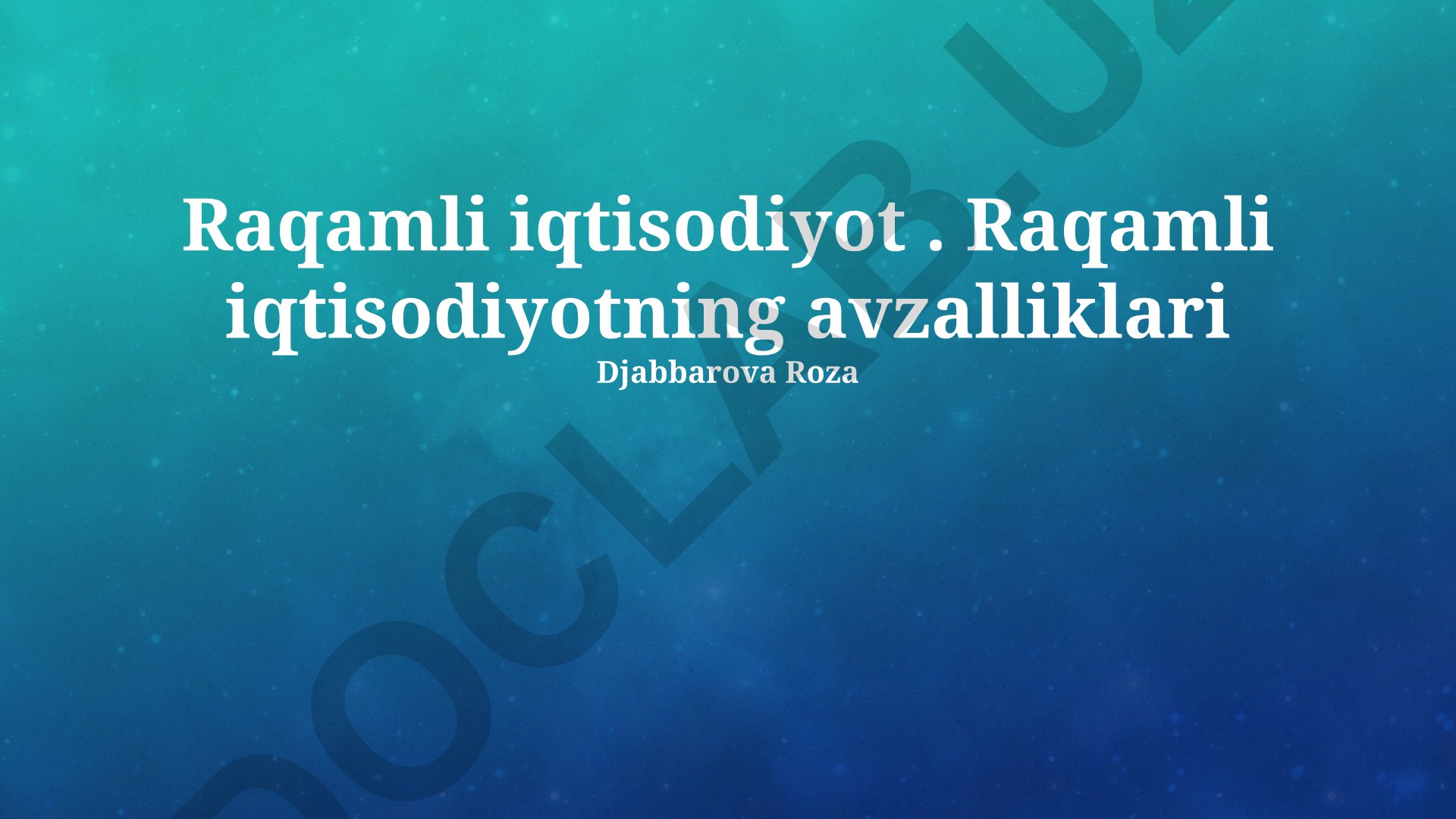 Raqamli iqtisodiyotning afzalliklari va kelajagi
