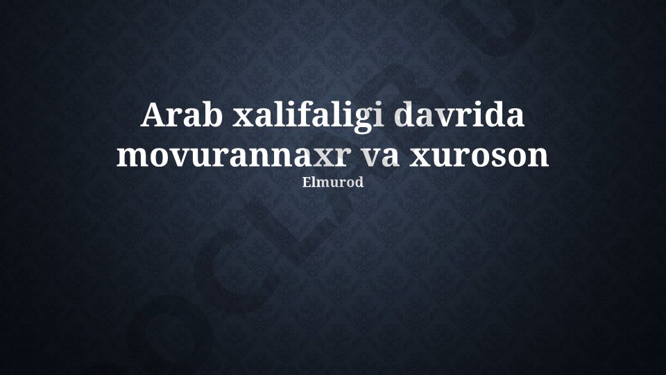 Arab istilosi davrida Movarounnahr va Xuroson