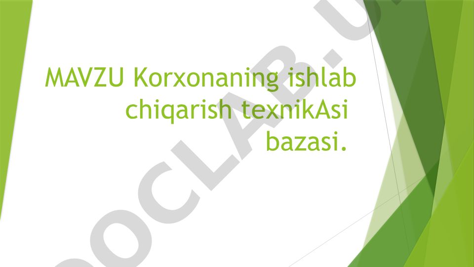 Korxonaning ishlab chiqarish texnikasi bazasi