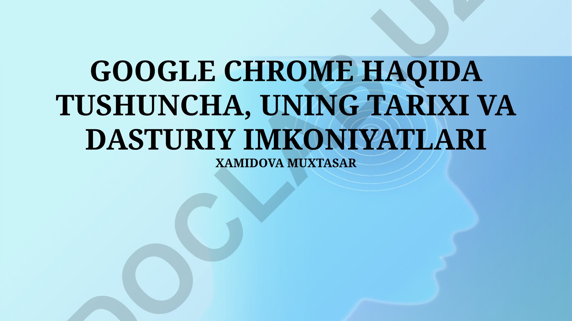 Google Chrome haqida tushuncha, uning tarixi va dasturiy imkoniyatlari