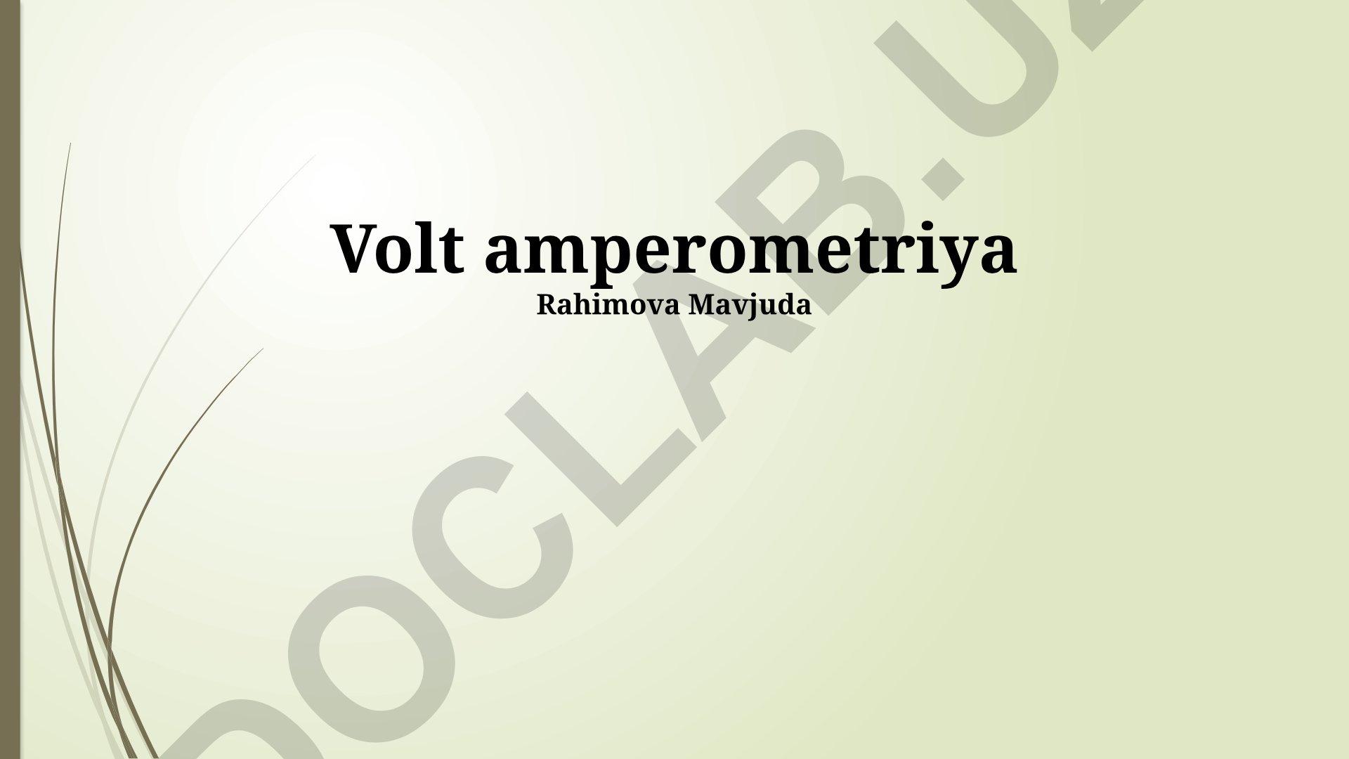 Voltammetriya usuli: turlari, qo'llanilishi va afzalliklari
