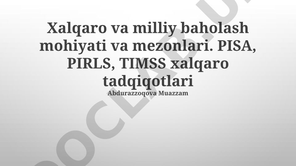 Xalqaro va milliy baholash mohiyati va mezonlari