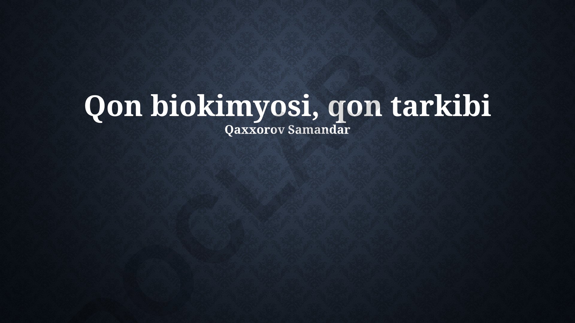 Qon biokimyosi va tarkibi