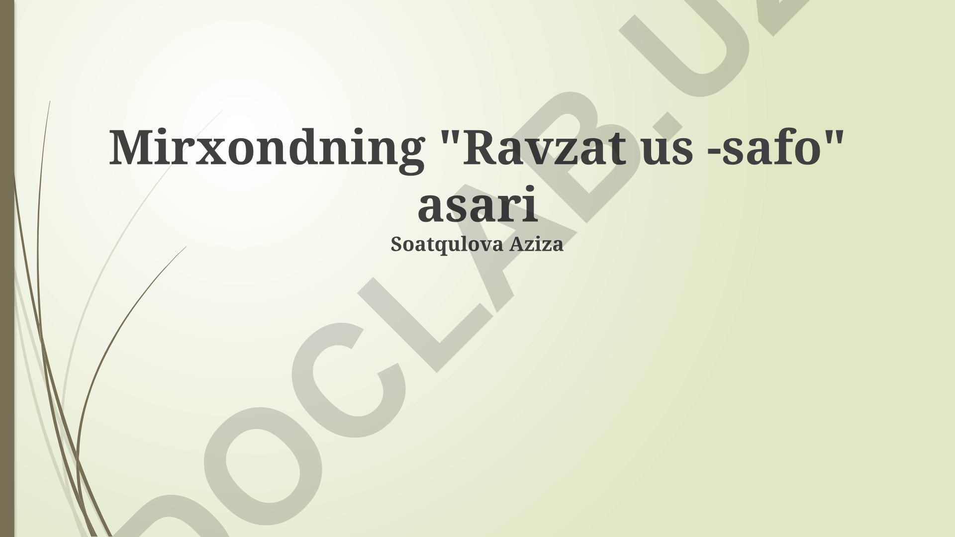 Mirxondning "Ravzat us-safo" asari tarixiy ahamiyati va mazmuni