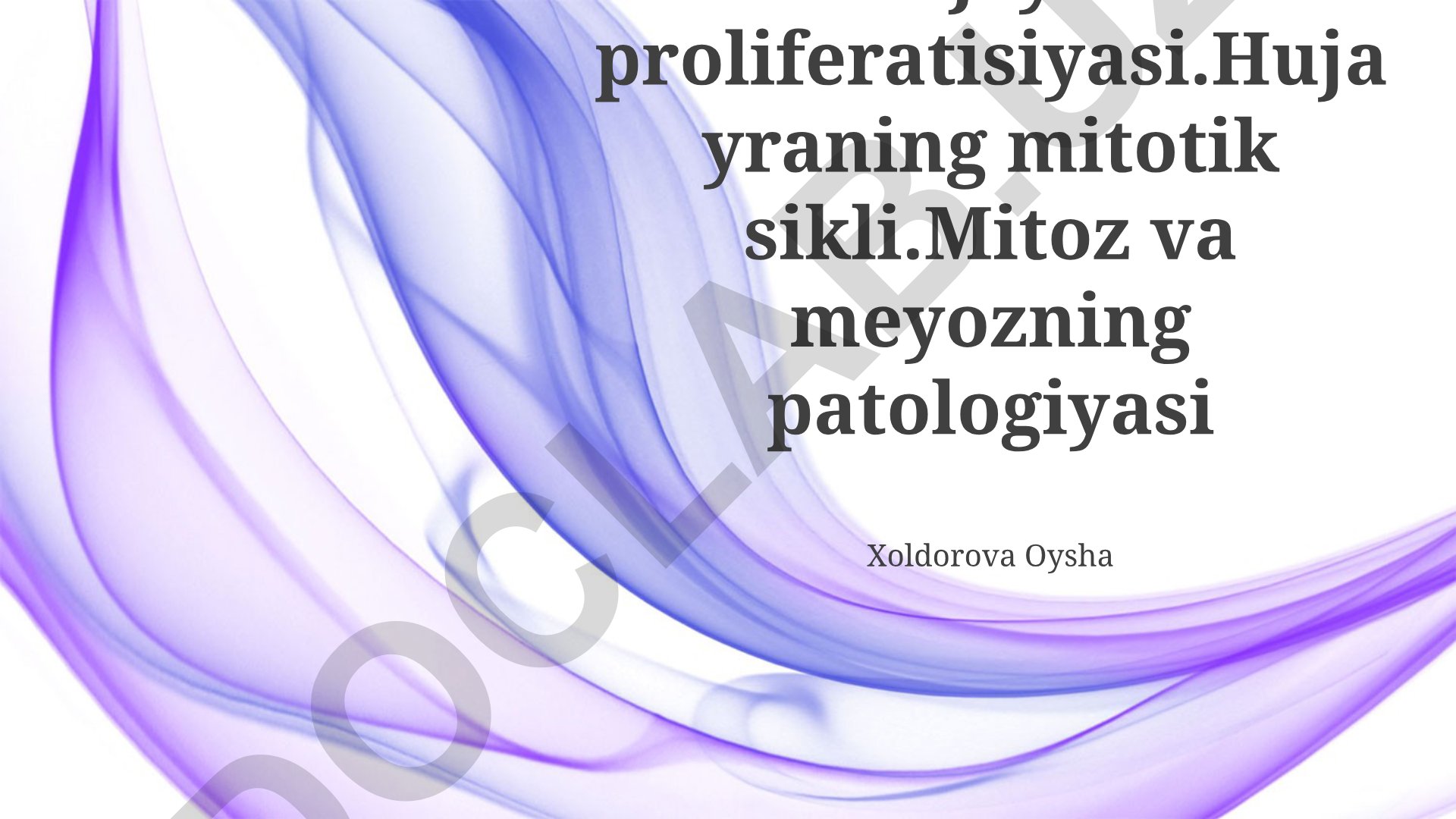 Hujayra proliferatsiyasi, mitotik sikl va mitoz-meioz patologiyasi