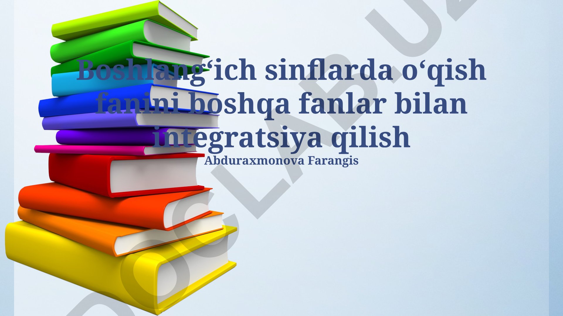Boshlangʻich sinflarda oʻqish fanini boshqa fanlar bilan integratsiya qilish