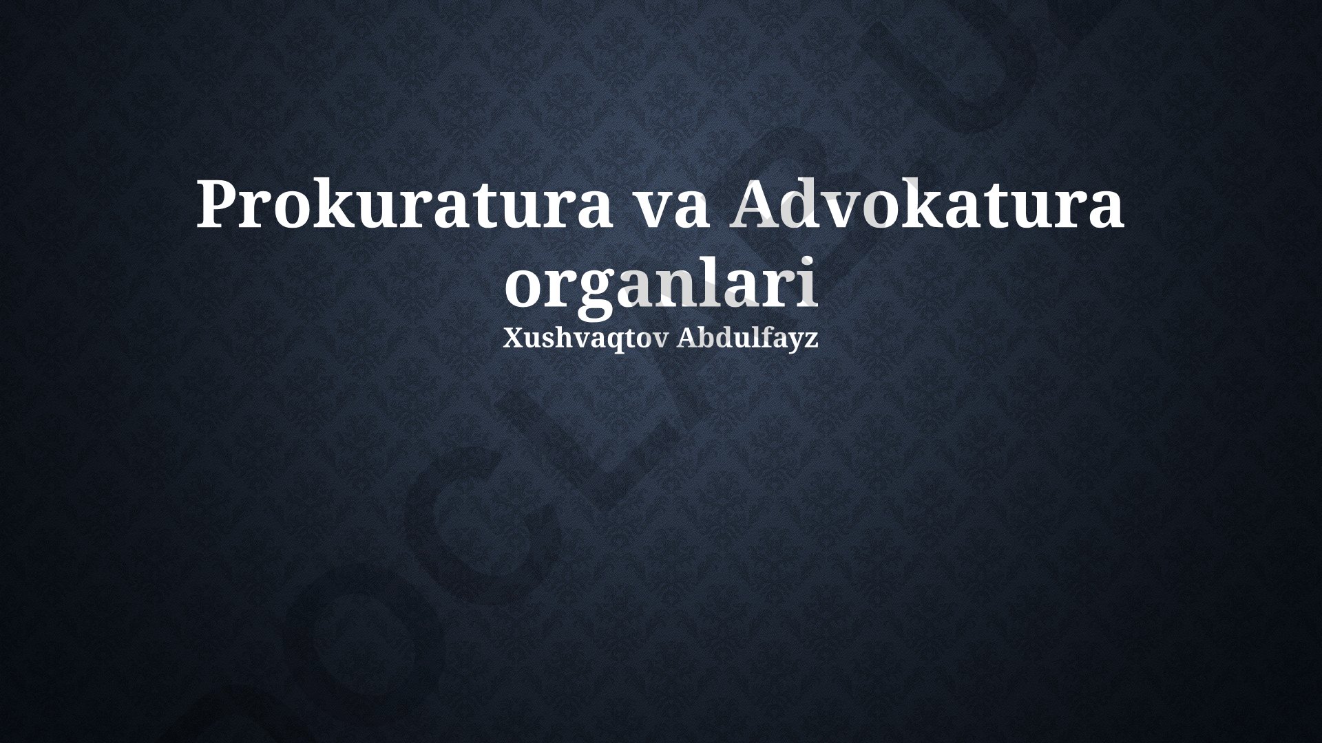 Prokuratura va Advokatura organlari
