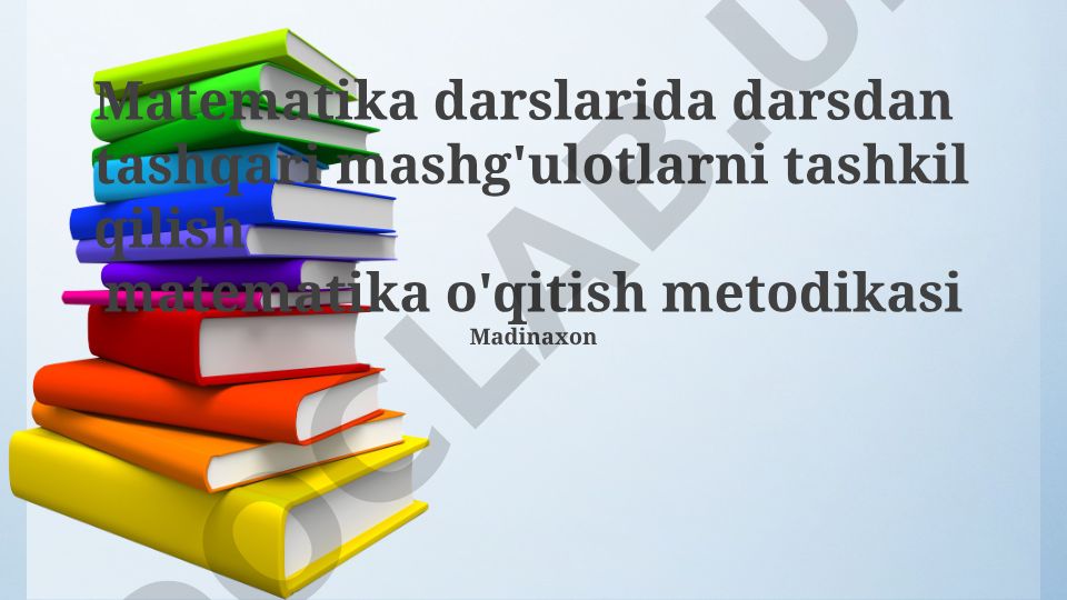 Matematika darslarida darsdan tashqari mashg'ulotlarni tashkil qilish