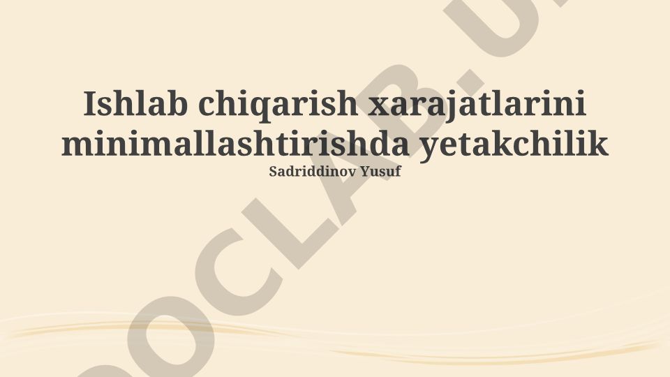 Ishlab chiqarish xarajatlarini minimallashtirishda yetakchilik