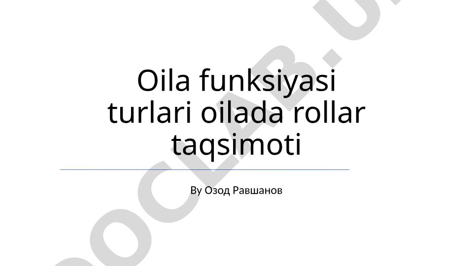 Oila funksiyasi turlari va rol taqsimoti
