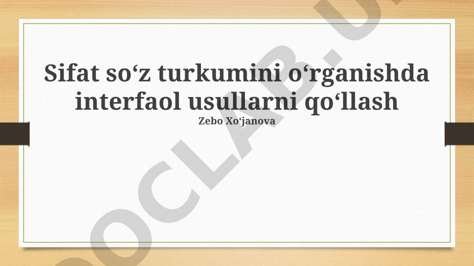 Sifat soʻz turkumini oʻrganishda interfaol usullarni qoʻllash